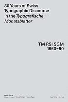 30 years of Swiss typographic discourse in the typografische Monatsblatter. TM RSI SGM 1960-90.