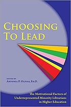 Choosing to lead : the motivational factors of underrepresented minority librarians in higher education