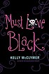 Must love black by  Kelly McClymer 
