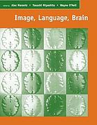 Image, language, brain : papers from the first Mind Articulation Project Symposium [held November 16-17, 1998 in Tokyo]