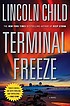 Terminal freeze : a novel by  Lincoln Child 