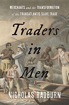 Traders in men : merchants and the transformation of the transatlantic slave trade