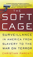 The soft cage : surveillance in America, from slavery to the war on terror