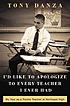 I'd like to apologize to every teacher I ever... 著者： Tony Danza