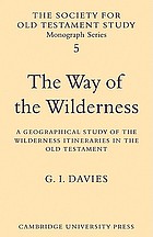 The way of the wilderness : a geographical study of the wilderness itineraries in the Old Testament