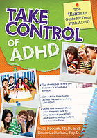 Take control of ADHD : the ultimate guide for teens with ADHD