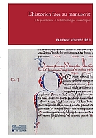 L'historien face au manuscrit : du parchemin à la bibliothèque numérique