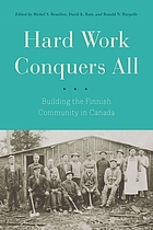 Hard work conquers all : building the Finnish community in Canada