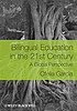 Bilingual education in the 21st century : a global... by  Ofelia García 