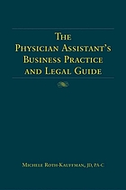The physician assistant's business practice and legal guide