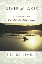 River of lakes : a journey on Florida's St. Johns River