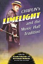 Chaplin's <<Limelight>> and the Music Hall Tradition