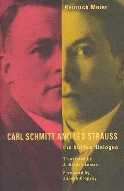 Carl Schmitt & Leo Strauss : the hidden dialogue : including Strauss's ...