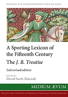 SPORTING LEXICON OF THE FIFTEENTH CENTURY : the j.b treatise.