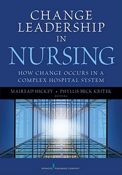 Change Leadership In Nursing : How Change Occurs In A Complex Hospital ...