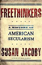 Freethinkers : a history of American secularism