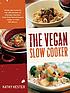 The vegan slow cooker : simply set it and go with... by  Kathy Hester 