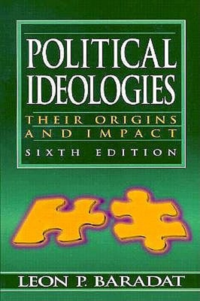 Political Ideologies: Their Origins And Impact: Baradat, Leon P