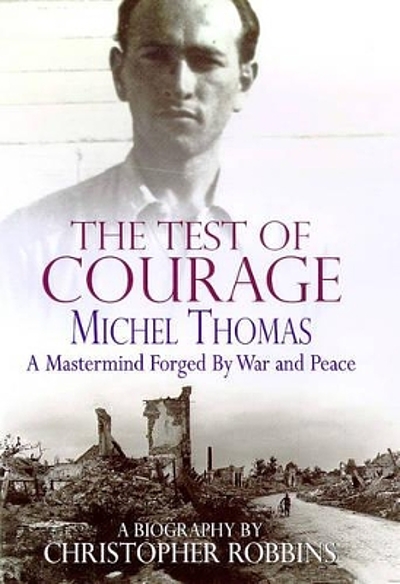 The test of courage : Michael Thomas : a mastermind forged by war and ...