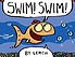 Swim! Swim! by  James Proimos 