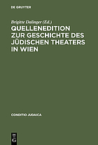 Quellenedition zur Geschichte des jüdischen Theaters in Wien