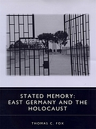 Stated memory : East Germany and the Holocaust