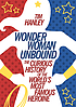 Wonder Woman Unbound : the Curious History of... by  Tim Hanley 