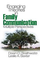 Engaging theories in family communication : multiple perspectives