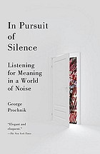 In pursuit of silence : listening for meaning in a world of noise