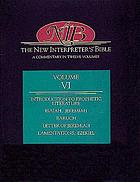The new interpreter's Bible : general articles & introduction, commentary, & reflections for each book of the Bible, including the Apocryphal/Deuterocanonical books : in twelve volumes. Volume VI.
