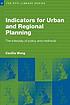 Indicators for urban and regional planning : the... by  Cecilia Wong 