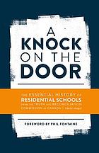 A knock on the door : the essential history of residential schools