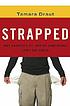 Strapped : why America's 20- and 30-somethings... by Tamara Draut