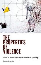 The properties of violence : claims to ownership in representations of lynching