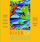 River of words : young poets and artists on the nature of things