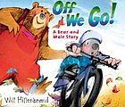 Off we go! : a Bear and Mole story