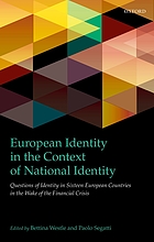 European identity in the context of national identity : ǂb questions of identity in sixteen European countries in the wake of the financial crisis