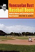 Venezuelan bust, baseball boom : Andrés Reiner... by  Milton H Jamail 