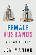 Female Husbands : A Trans History