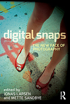 Digital snaps : the new face of photography