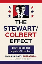 The Stewart/Colbert effect : essays on the real impacts of fake news