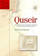 Quseir : an Ottoman and Napoleonic fortress on the Red Sea coast of Egypt