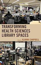Transforming health sciences library spaces