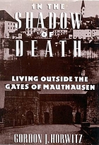 In the shadow of death : living outside the gates of Mauthausen