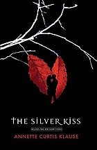 The silver kiss : with two short stories, 