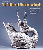 The gallery of Meissen animals : Augustus the Strong's menagerie for the Japanese Palace in Dresden