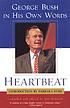Heartbeat : George Bush in his own words by  George Bush 