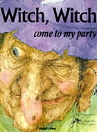 Witch, Witch ... : please come to my party
