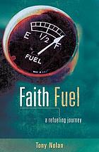 Faith fuel : a refueling journey