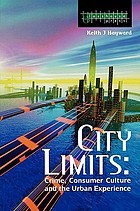 City limits : crime, consumer culture and the urban experience